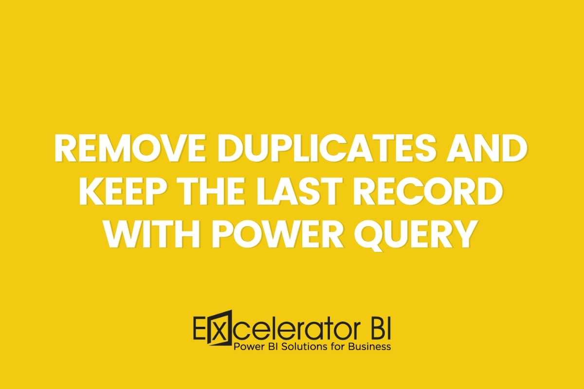 remove-duplicates-and-keep-the-last-record-with-power-query